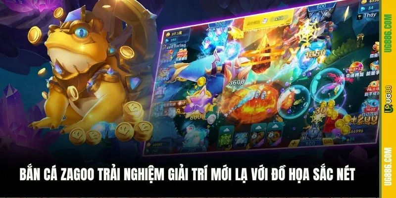 Bắn Cá Zagoo trải nghiệm giải trí mới lạ với đồ họa sắc nét