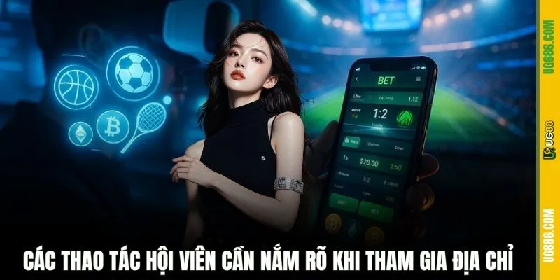 Các thao tác hội viên cần nắm rõ khi tham gia địa chỉ