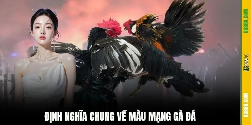 Định nghĩa chung về màu mạng gà đá