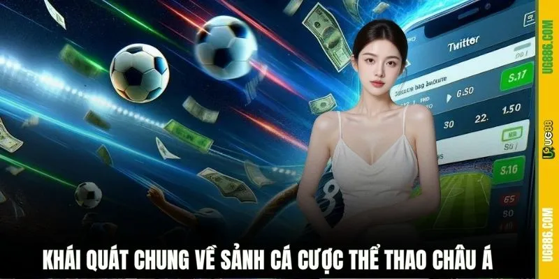 Khái quát chung về sảnh cá cược thể thao châu Á