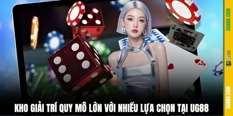 Kho giải trí quy mô lớn với nhiều lựa chọn tại UG88