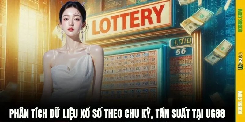 Phân tích dữ liệu xổ số theo chu kỳ, tần suất tại UG88
