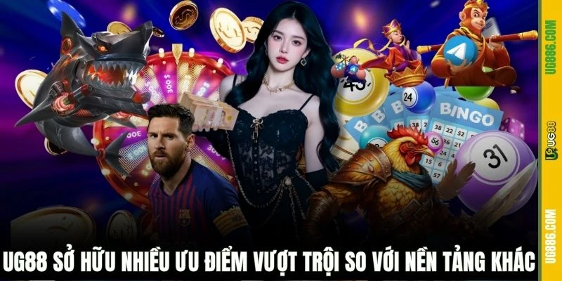 UG88 sở hữu nhiều ưu điểm vượt trội so với nền tảng khác